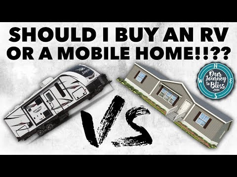 SHOULD I BUY AN RV OR MOBILE HOME!!?? (A few things to consider!)