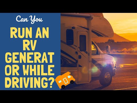 Can You Run An RV Generator While Driving An RV?