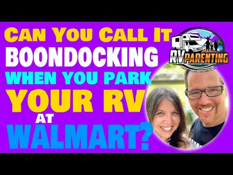 Is it Still Boondocking if You Park Your RV at Walmart Overnight?