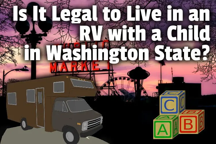 Is It Legal to Live in an RV with a Child in Washington State lg