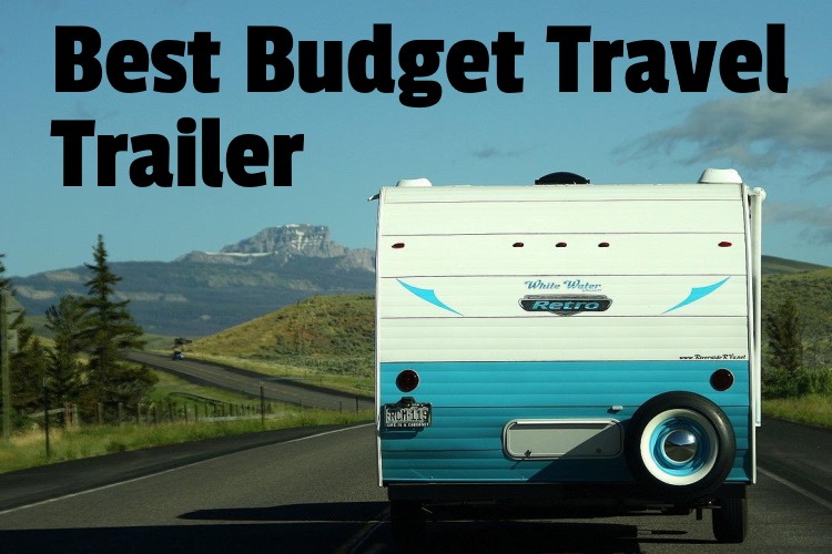 18 Best Travel Trailers Under 10,000 (for 2024)
